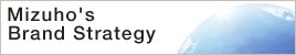 Mizuho’s Brand Strategy